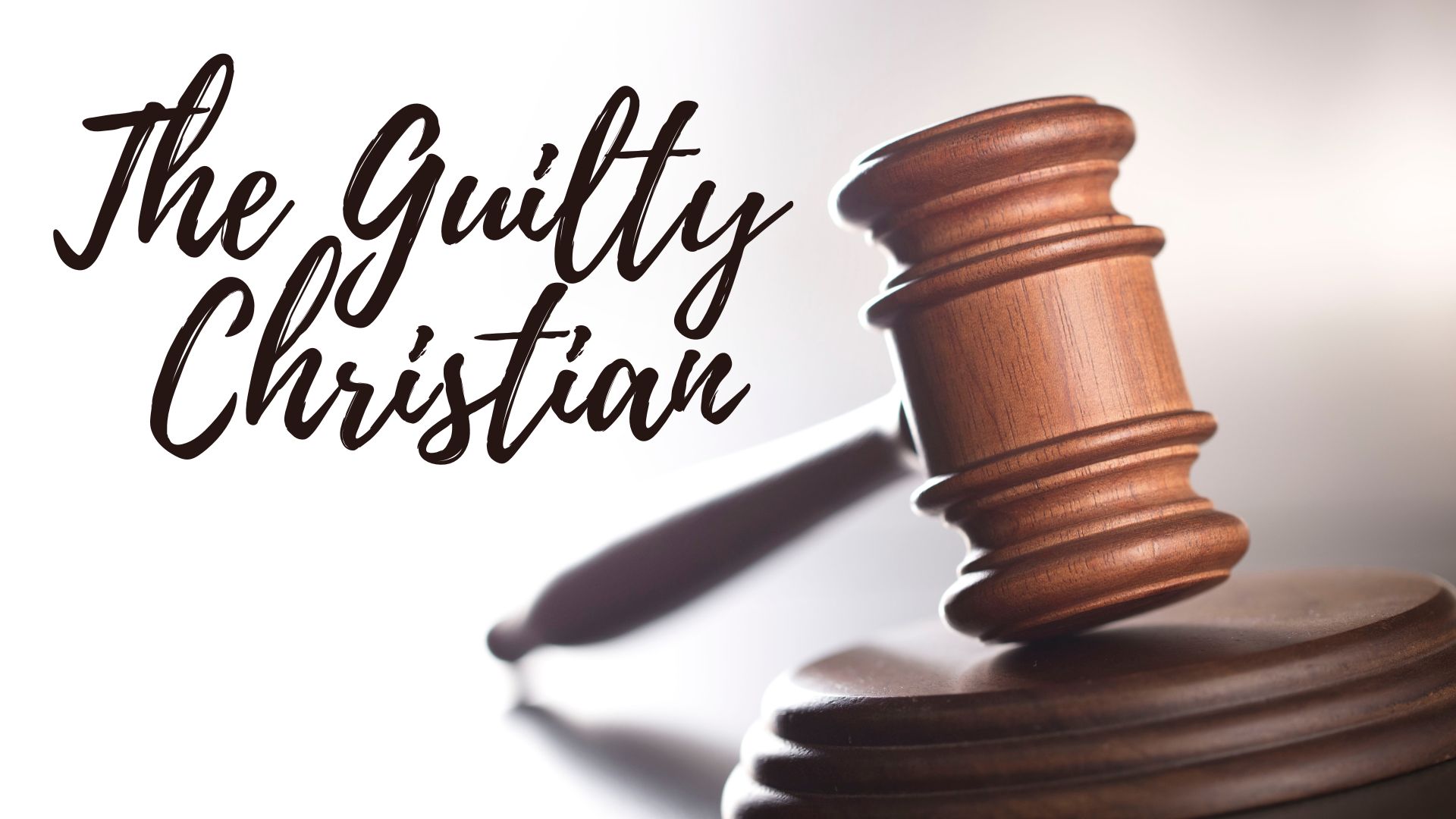 The Guilty Christian - Northreach Baptist Church